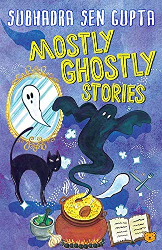 Mostly Ghostly Stories by lesser-known Children’s Writer - Subhadra Sengupta